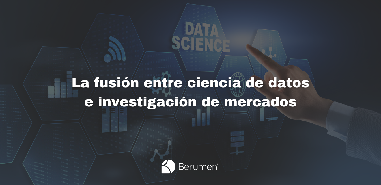 La Fusión de Ciencia de Datos e Investigación de Mercados