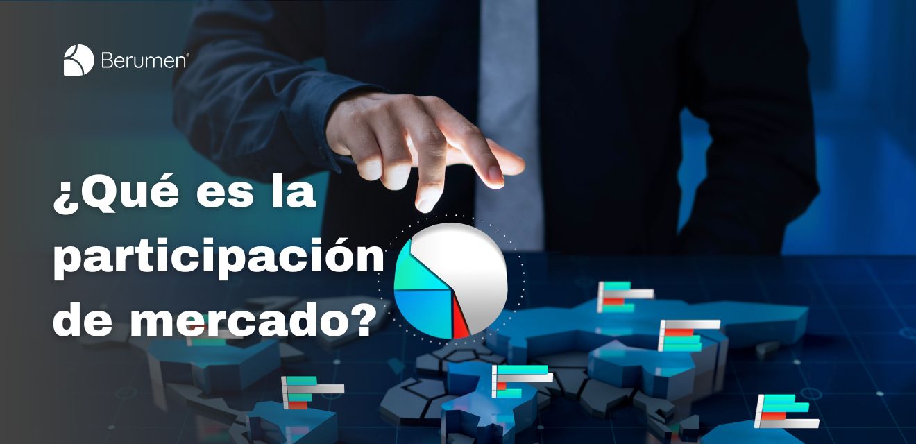 ¿Qué es la participación de mercado y por qué es clave para tu negocio? 