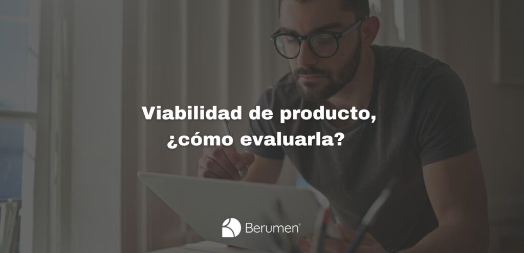 Cómo evaluar la viabilidad de un producto antes de lanzarlo al mercado