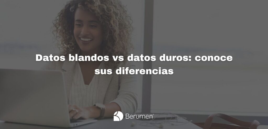 Datos blandos vs datos duros: diferencias y usos en investigación
