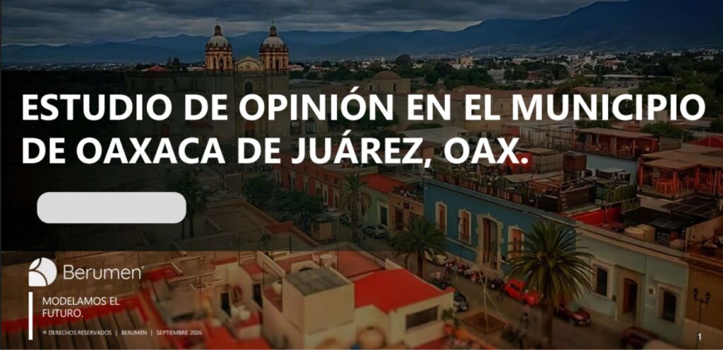 ESTUDIO DE OPINIÓN REALIZADO EN SEPTIEMBRE 2026 EN EL MUNICIPIO DE OAXACA DE JUÁREZ, OAXACA